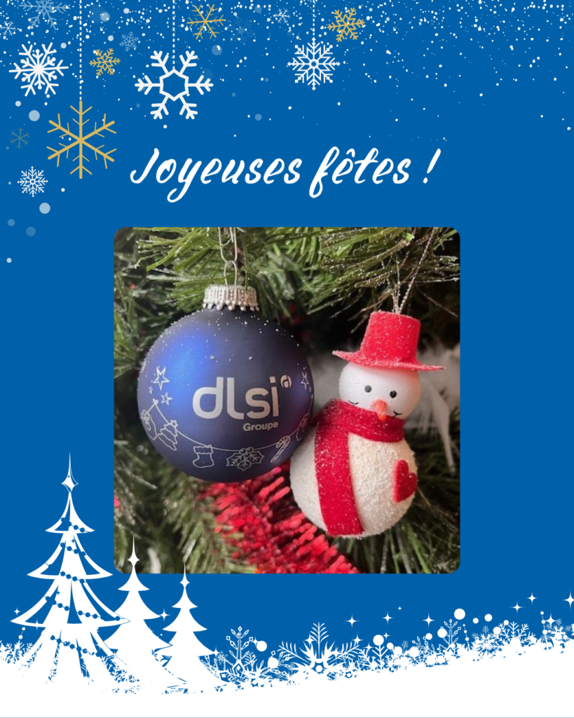 Le Groupe DLSI vous souhaite de bonnes fêtes de fin d'année